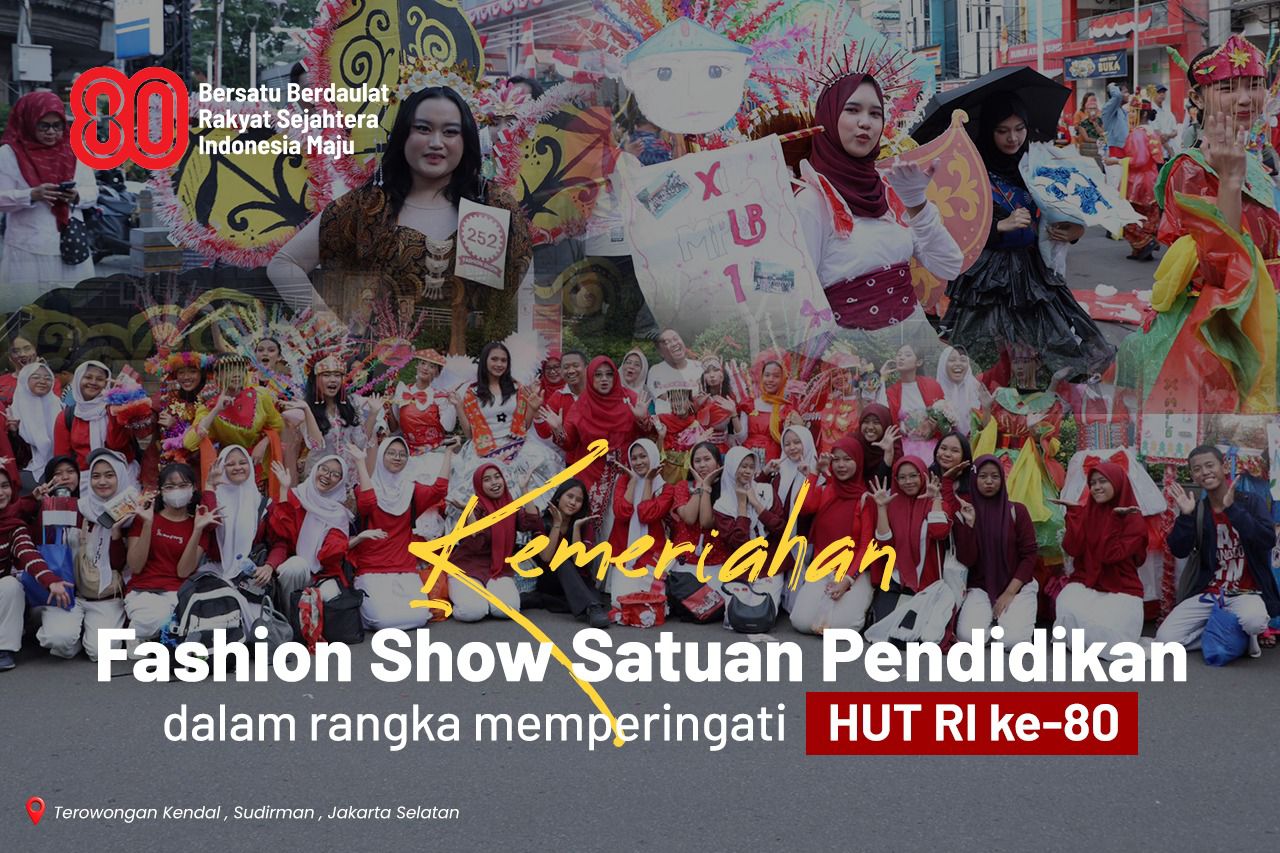 Kemeriahan Fashion Show Satuan Pendidikan dalam Rangka Memperingati HUT RI ke - 80